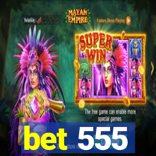 bet 555